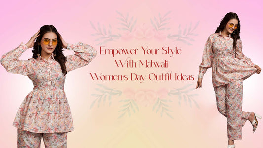 Empower Your Style With Matwali Women’s Day Outfit Ideas